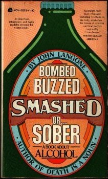 Bombed, Buzzed, Smashed, Or...Sober (9780380436538) by Langone, John