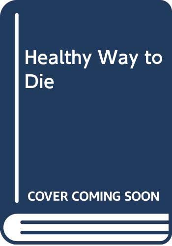 Beispielbild fr Healthy Way to Die zum Verkauf von HPB Inc.