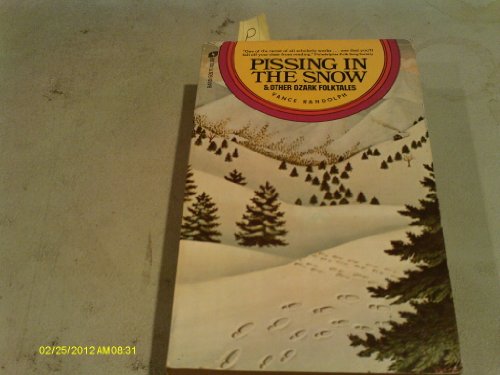 Stock image for Pissing in the Snow & Other Ozark Folktales, for sale by Alf Books