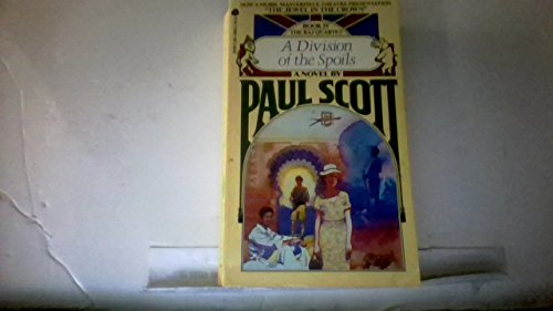A Division of the Spoils (The Raj Quartet #4) (9780380450541) by Scott, Paul
