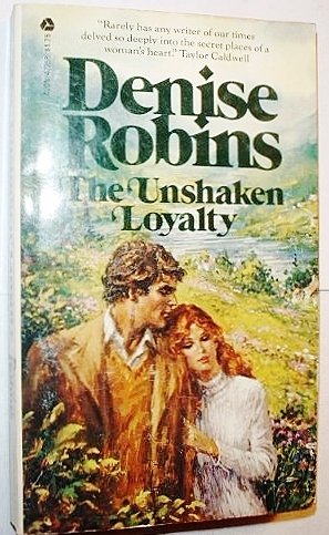 The Unshaken Loyalty (9780380472581) by Denise Robins