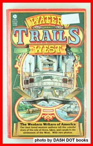 Water Trails West (9780380476886) by Western Writers Of America