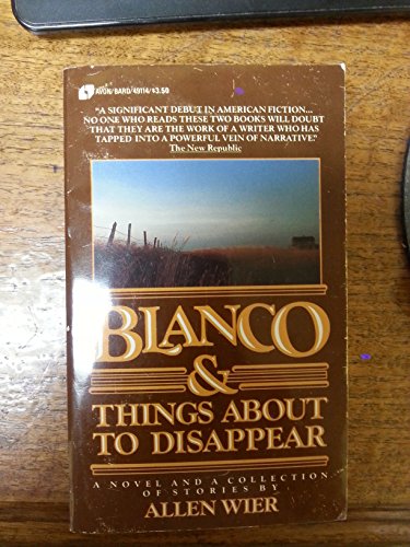 Blanco and Things About to Disappear (9780380491148) by Wier, Allen