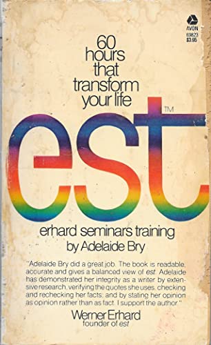 Stock image for Est: Erhard Seminars Training: 60 Hours That Transform Your Life for sale by Hawking Books