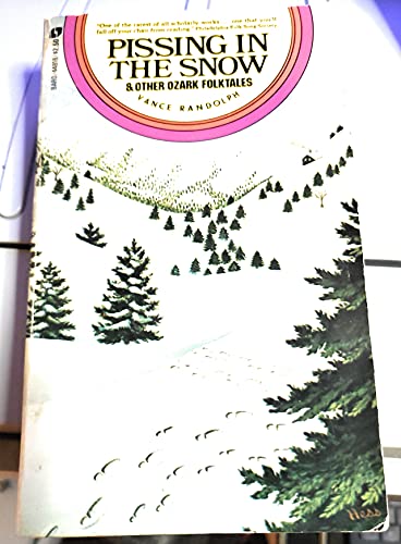 Beispielbild fr Pissing in the Snow, and Other Ozark Folktales zum Verkauf von Half Price Books Inc.