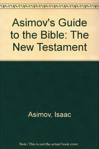 Stock image for Asimov's Guide to the Bible: The New Testament for sale by HPB Inc.