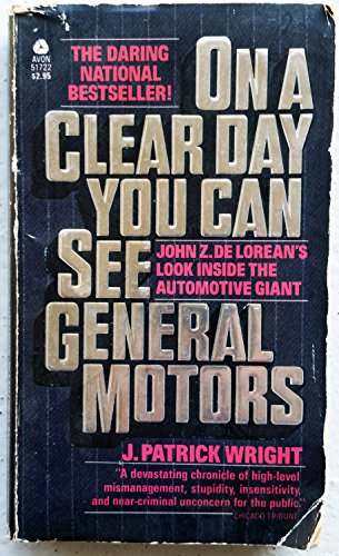 On a Clear Day You Can See General Motors: John Z DeLorean's Look Inside the Automotive Giant