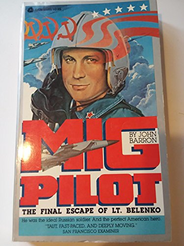 Stock image for Mig Pilot: The Final Escape of Lt. Belenko for sale by Your Online Bookstore