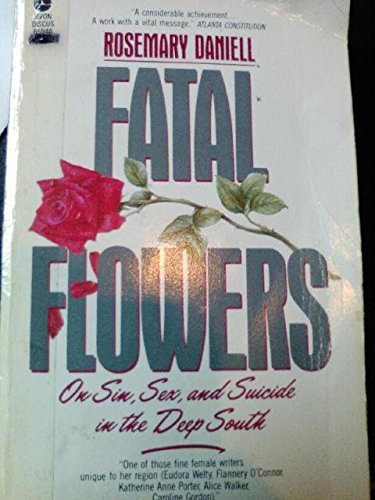 Imagen de archivo de Fatal Flowers: On Sin, Sex, and Suicide in the Deep South a la venta por Wonder Book