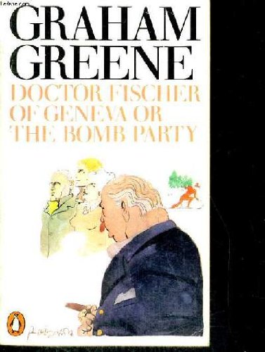 Stock image for Doctor Fischer of Geneva or The Bomb Party for sale by medimops