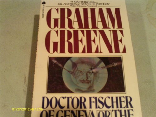 Doctor Fischer of Geneva or The Bomb Party (9780380552023) by Graham Greene