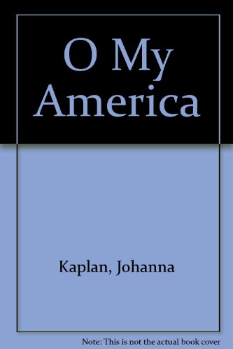Beispielbild fr O My America! : A Novel zum Verkauf von Better World Books