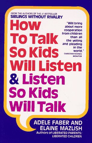 Imagen de archivo de How to Talk So Kids Will Listen and Listen So Kids Will Talk a la venta por HPB-Ruby