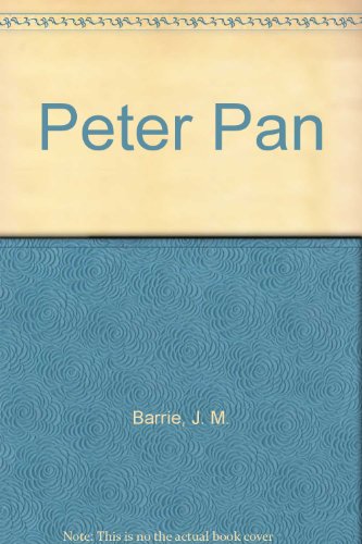 Imagen de archivo de Peter Pan: Or the Boy Who Would Not Grow Up a la venta por ThriftBooks-Atlanta