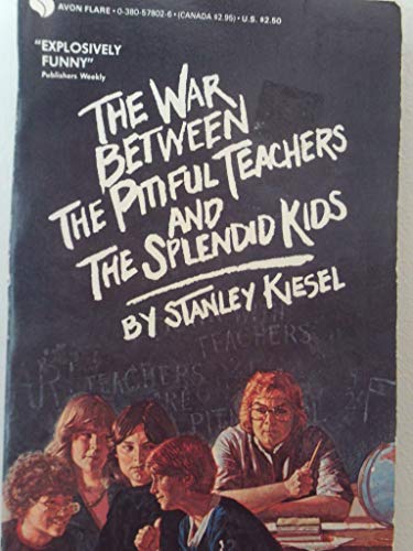 9780380578023: War Between the Pitiful Teachers and the Splendid Kids