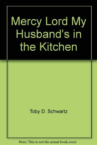 Imagen de archivo de Mercy, Lord! My husband's in the kitchen and other equal opportunity conversations with God a la venta por Gil's Book Loft