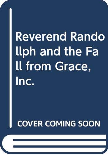 Stock image for Reverend Randollph and the Fall from Grace, Inc. for sale by Montclair Book Center