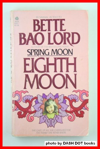 Eighth Moon: The True Story of a Young Girl's Life in Communist China (9780380636778) by Bette Lord; Sansan