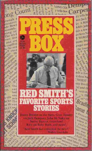 Press Box: Red Smith's Favorite Sport Stories - Smith, Red
