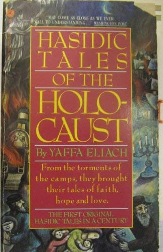 Imagen de archivo de Hasidic Tales Of the Holocaust: From the Torments Of the Camps, They Brought Their Tales Of Faith, Hope and Love (The First Original Hasidic Tales In A Century) a la venta por gearbooks