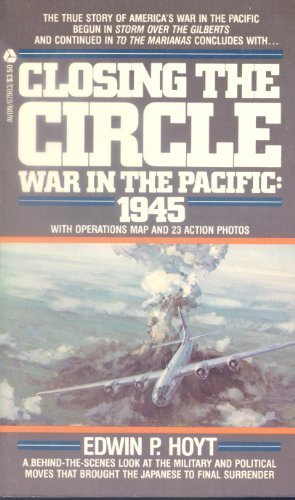 Closing the Circle: War in the Pacific; 1945 (9780380679836) by Hoyt, Edwin Palmer