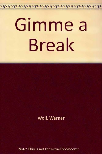 Beispielbild fr Gimme a Break zum Verkauf von Wonder Book