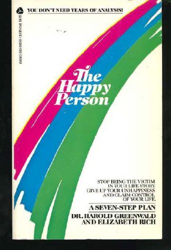 The Happy Person: A Seven-Step Plan (9780380698509) by Greenwald, Harold; Rich, Elizabeth