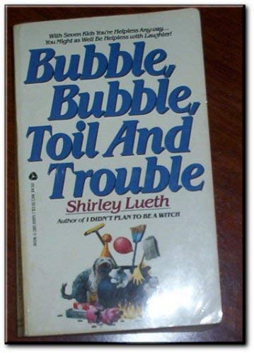 Stock image for Bubble, Bubble, Toil And Trouble for sale by Prairie Creek Books LLC.