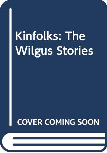 Beispielbild fr Kinfolks the Wilgus Stories zum Verkauf von ThriftBooks-Atlanta