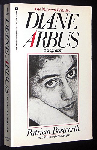 Diane Arbus ; a biography Patricia Bosworth with 16 Pages of Photographs - Bosworth, Patricia