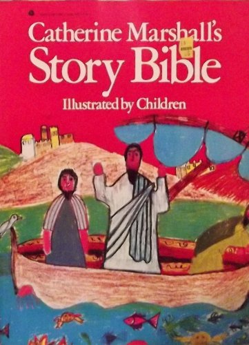 9780380699612: Catherine Marshall's Story Bible: Illustrated by Children