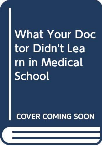 Stock image for What Your Doctor Didn't Learn in Medical School for sale by Gulf Coast Books