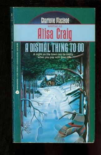 Dismal Thing to Do (9780380703388) by Charlotte MacLeod; Alisa Craig