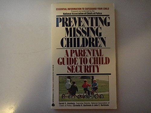 Imagen de archivo de Preventing Missing Children: A Parental Guide to Child Security a la venta por Robinson Street Books, IOBA