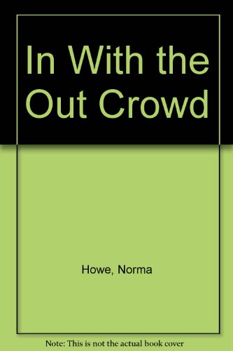 In With the Out Crowd (9780380704729) by Howe, Norma