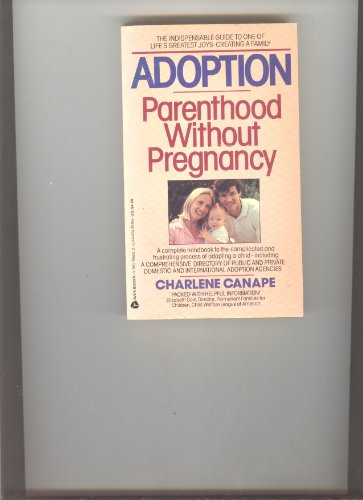 9780380705054: Adoption: Parenthood Without Pregnancy