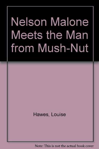 Beispielbild fr Nelson Malone Meets the Man from Mush-Nut zum Verkauf von Better World Books
