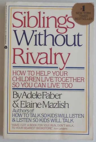 9780380705276: Siblings Without Rivalry/How to Help Your Children Live Together So You Can Live Too