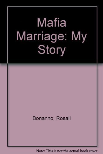 Mafia Marriage: My Story (9780380705368) by Bonanno, Rosalie