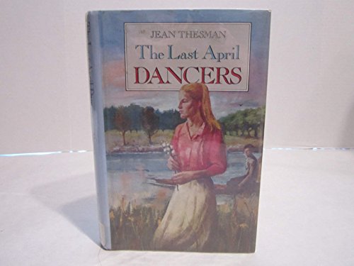 Stock image for The Last April Dancers for sale by ThriftBooks-Dallas