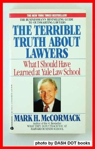 Beispielbild fr The Terrible Truth about Lawyers : What I Should Have Learned at Yale Law School zum Verkauf von Better World Books