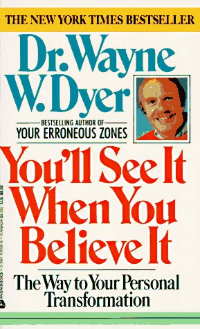 Beispielbild fr You'll See It When You Believe It : The Way to Your Personal Transformation zum Verkauf von Better World Books