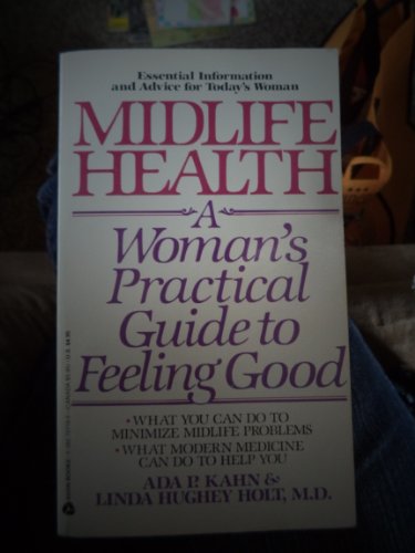 Imagen de archivo de Midlife Health: A Woman's Practical Guide to Feeling Good a la venta por Half Price Books Inc.