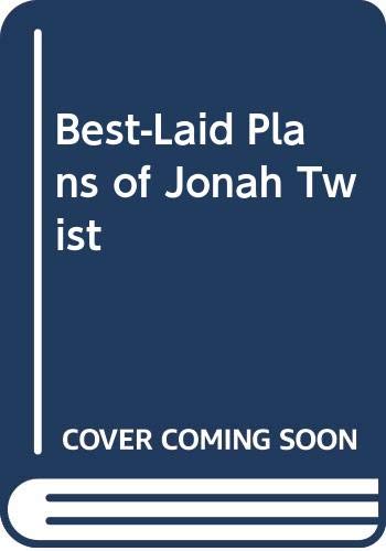 Imagen de archivo de Best-Laid Plans of Jonah Twist a la venta por Solomon's Mine Books