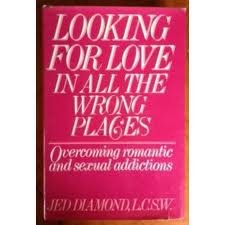 9780380707744: Looking for Love in All the Wrong Places: Overcoming Romantic and Sexual Addictions