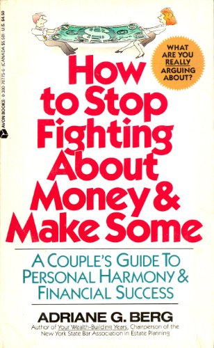 Imagen de archivo de How to Stop Fighting About Money and Make Some A Couple's Guide to Personal Harmony & Financial Success a la venta por Eatons Books and Crafts