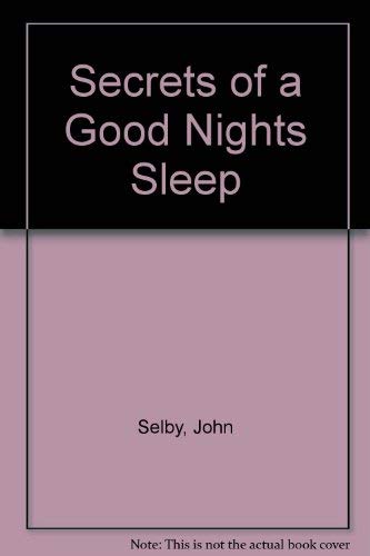 Beispielbild fr Secrets of a Good Night's Sleep : Pleasurable Techniques for Overcoming Insomnia zum Verkauf von Better World Books