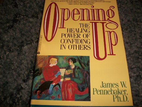 Imagen de archivo de Opening Up: The Healing Power of Confiding in Others a la venta por HPB Inc.