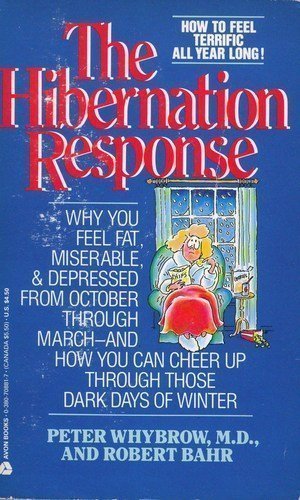 Imagen de archivo de The Hibernation Response: Why You Feel Fat, Miserable, and Depressed from October Through March--And How You Can Cheer Up Through Those Dark Day a la venta por ThriftBooks-Dallas