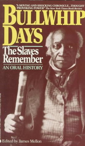 Stock image for Bullwhip Days the Slaves Remember for sale by Wonder Book